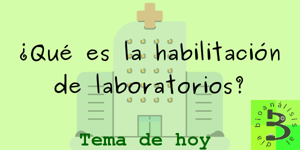 ¿Qué es la habilitación de laboratorios?