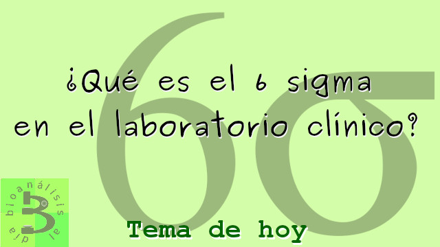 ¿Qué es el 6 sigma en el laboratorio clínico?