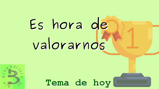 Es hora de valorarnos